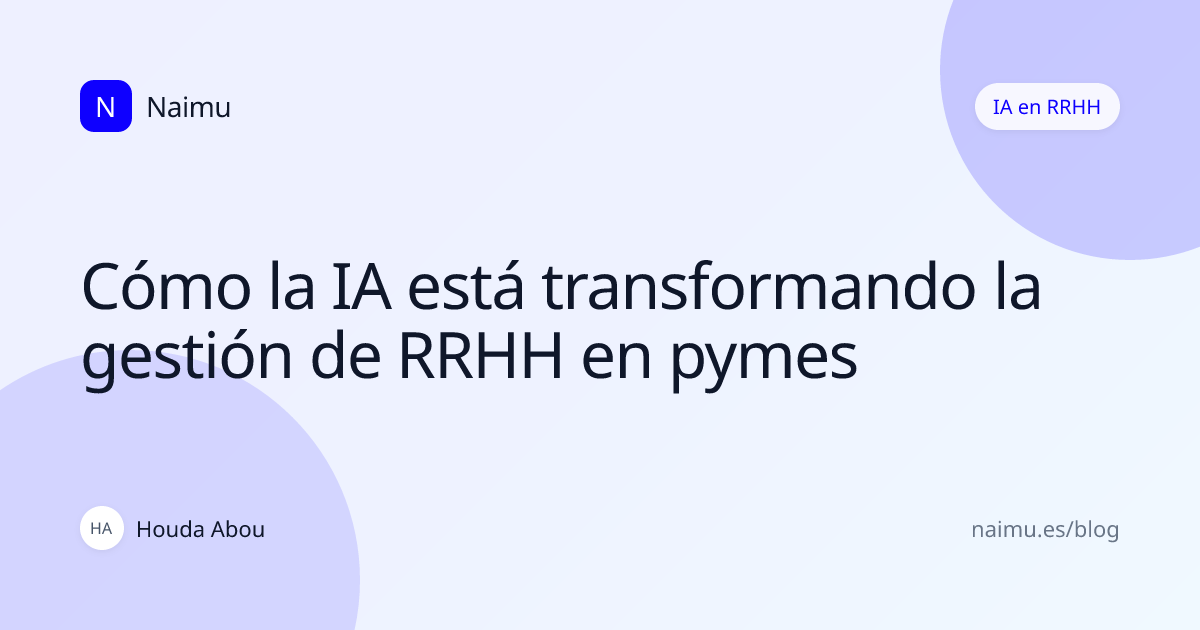 Cómo la IA está transformando la gestión de RRHH en pymes — Blog Naimu ...